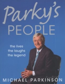 Image of Parkys People by Michael Parkinson Hardback