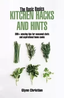 Image of The Basic Basics Kitchen Hacks and Hints