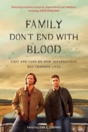 Image of family dont end with blood cast and fans on how supernatural has changed li