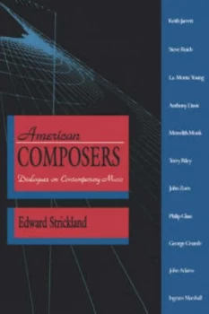 Image of American Composers - Dialogues on Contemporary Music paper by E Strickland Hardback