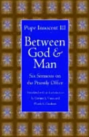 Image of between god and man six sermons on the priestly office medieval texts in tr