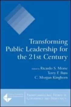 Image of Transforming Public Leadership for the 21st Century by Ricardo S. Morse