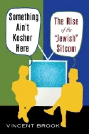 Image of something aint kosher here the rise of the jewish sitcom