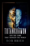 Image of tutankhamun and the tomb that changed the world