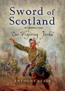 Image of The Sword of Scotland : 'Our Fighting Jocks'