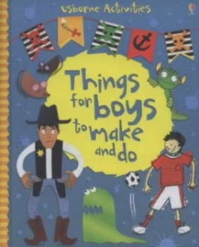 Image of Things for Boys to Make and Do by Emily Bone and Rebecca Gilpin and Leonie Pratt and Erica Harrison and Molly Sage and Jo Moore and Fiona Watt and Lis