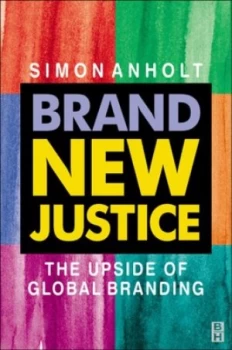 Image of Brand New Justice by Simon Anholt Hardback