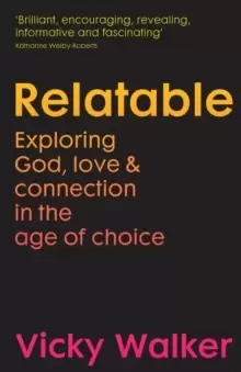 Image of Relatable : Exploring God, love & connection in the age of choice
