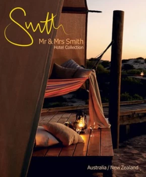 Image of Mr and Mrs Smith Hotel Collection Australia/new Zealand by Juliet Kinsman Book
