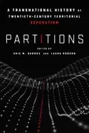 Image of partitions a transnational history of twentieth century territorial separat