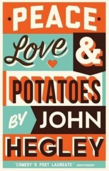 Image of Peace Love and Potatoes by John Hegley Hardback
