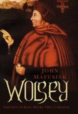 Image of wolsey the life of king henry viiis cardinal