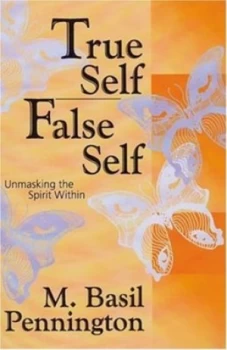 Image of True Self/false Self by M. Basil Pennington Book