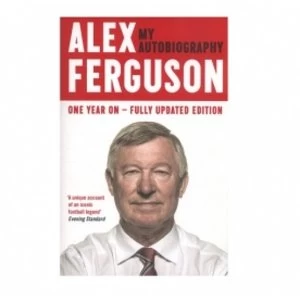 Image of ALEX FERGUSON My Autobiography: The autobiography of the legendary Manchester United manager Paperback