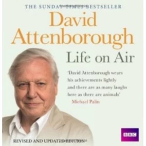 image of David Attenborough Life on Air: Memoirs of A Broadcaster by Sir David Attenborough (CD-Audio, 2010)