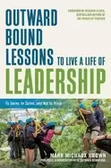 Image of outward bound lessons to live a life of leadership to serve to strive and n
