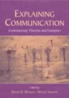 Image of Explaining Communication : Contemporary Theories and Exemplars