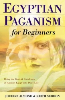 Image of Egyptian Paganism for Beginners by Jocelyn Almond and Keith Seddon Paperback