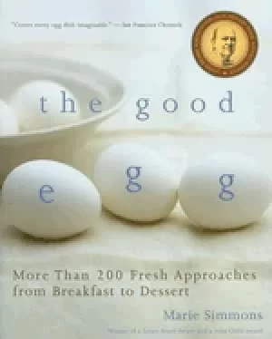 Image of good egg more than 200 fresh approaches from breakfast to dessert
