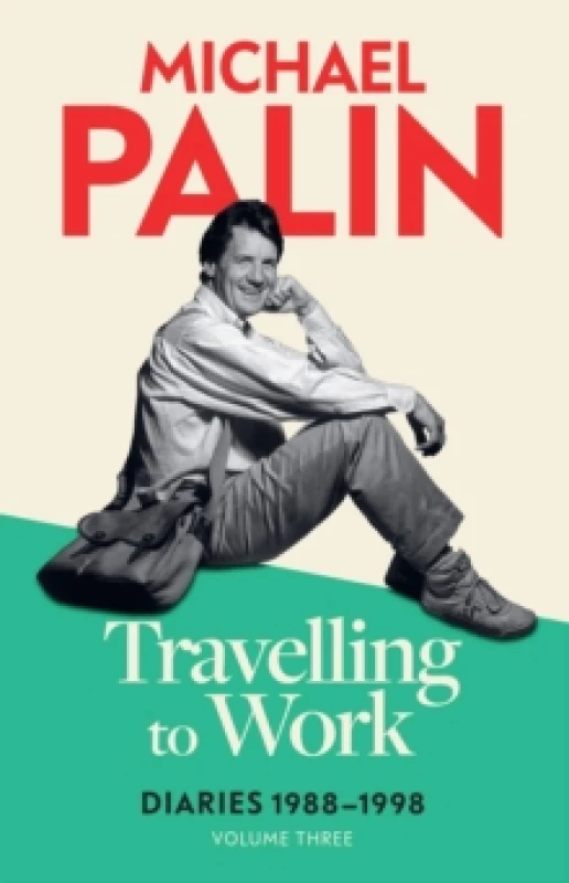 Image of Travelling to Work : Diaries 19881998 (Volume 3) Paperback / softback