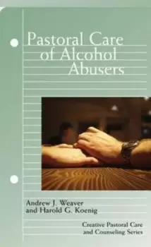 Image of Pastoral care of alcohol abusers by Andrew J Weaver