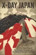 Image of x day japan front line reporting at the greatest invasion and the dawn of n