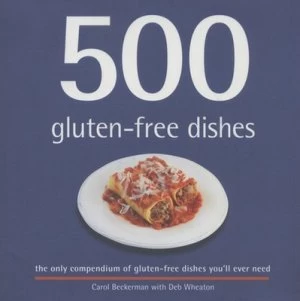 Image of 500 Gluten-Free Dishes by Carol Beckerman Hardback