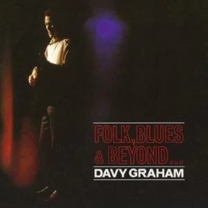 image of Folk Blues and Beyond by Davy Graham CD Album