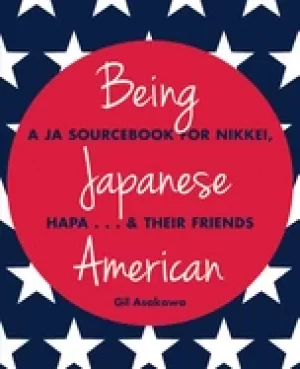 Image of being japanese american a ja sourcebook for nikkei hapa and their friends