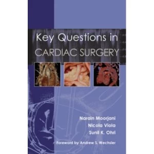 Image of Key Questions in Cardiac Surgery by Sunil K. Ohri, Narain Moorjani, Nicola Viola (Paperback, 2010)
