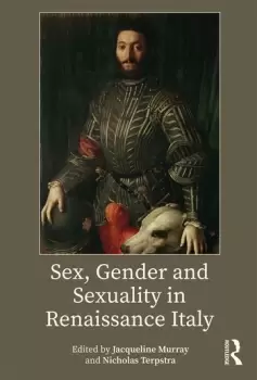 Image of Sex Gender and Sexuality in Renaissance Italy