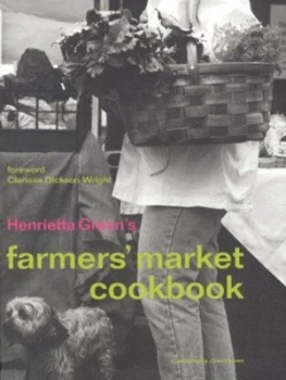 Image of Henrietta Greens Farmers Market Cookbook by Henrietta Green and Jason Lowe Paperback