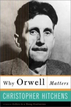 Image of Why Orwell Matters by Christopher Hitchens Paperback