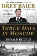 Image of three days in moscow ronald reagan and the fall of the soviet empire