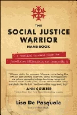 Image of social justice warrior handbook a practical survival guide for snowflakes