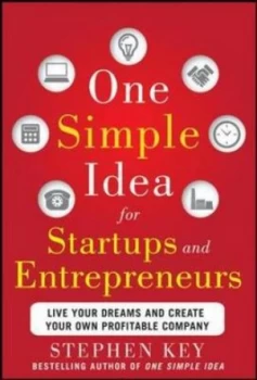 Image of One Simple Idea for Startups and Entrepreneurs by Stephen Key Hardback