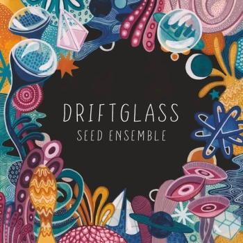 image of SEED Ensemble - Driftglass CD