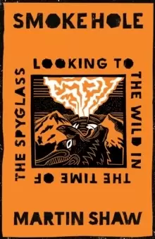 Image of Smoke Hole : Looking to the Wild in the Time of the Spyglass