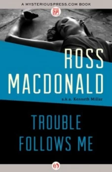 Image of Trouble Follows Me by Ross Macdonald Book