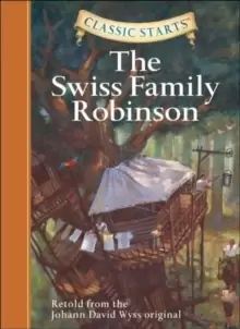 Image of Classic Starts (R): The Swiss Family Robinson : Retold from the Johann David Wyss Original