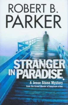 Image of Stranger in Paradise by Robert B. Parker Hardback
