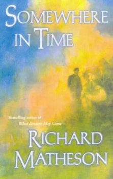 Image of Somewhere in Time by Richard Matheson Paperback