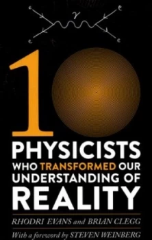 Image of Ten Physicists Who Transformed Our Understanding of Reality by Rhodri Evans Book