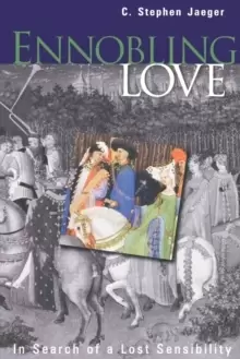Image of Ennobling Love : In Search of a Lost Sensibility