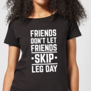 Image of Friends Don't Let Friends Skip Leg Day Womens T-Shirt - Black - 3XL