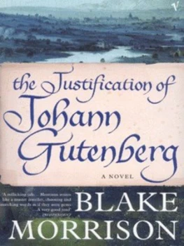 Image of The Justification of Johann Gutenberg by Blake Morrison Book