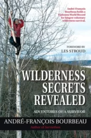 Image of Wilderness secrets revealed by Andr-Franois Bourbeau