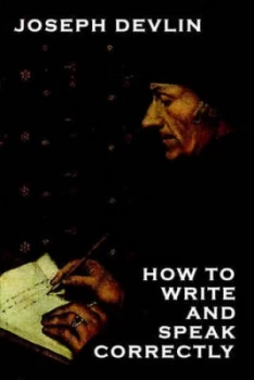 Image of How to Write and Speak Correctly by Joseph Devlin Hardback