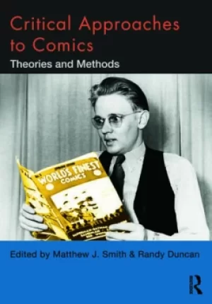 Image of Critical Approaches to ComicsTheories and Methods