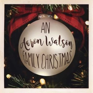 image of An Aaron Watson Family Christmas by Aaron Watson CD Album